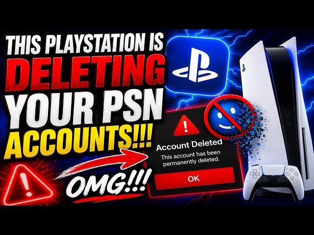 PlayStation Is DELETING YOUR PSN Accounts!!! OMG!!!