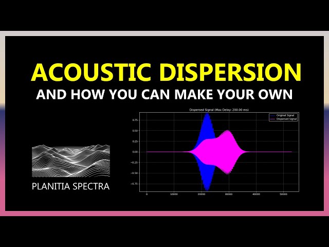 Acoustic Dispersion (And How You Can Make Your Own)