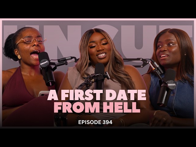 A First Date From Hell | EP.394 | The Uncut Podcast