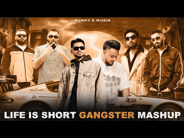 Life is Short Gangster Mashup - Arjan x Cheema Y x Navaan x Sultaan x Nijjar (Arjan x Big Ghuman)