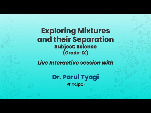 NCERT: Exploring Mixtures and their Separation Subject: Science (Grade: IX)