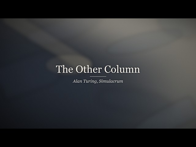 The Other Column | Alan Turing, Simulacrum A short story