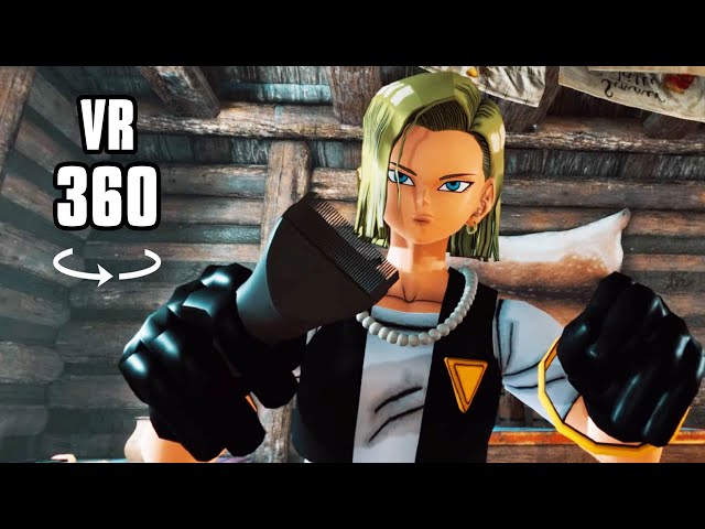VR 360° - Android 18 gives you a haircut!