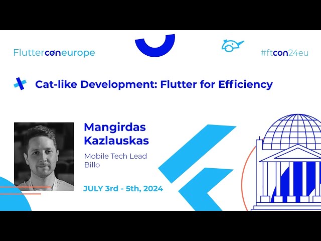 Cat-like Development: Flutter for Efficiency - Mangirdas Kazlauskas | Fluttercon EU 2024