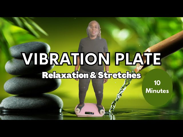10-Minute Vibration Plate Stretch & Relaxation Routine | Release Tension & Relax