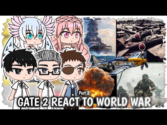 GATE 2 Reacts to World War 2 | Part 2 | Gacha Reaction
