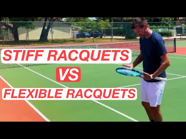 Stiff vs Flexible Tennis Racquets