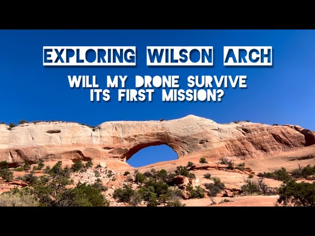 Exploring Wilson Arch: Will my drone survive its first mission?