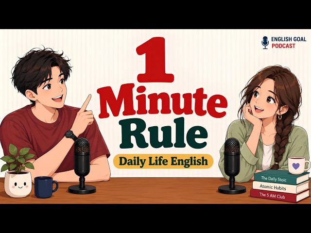 Talk About the 1-Minute Rule | English Learning Podcast for Easy Daily Life Conversation