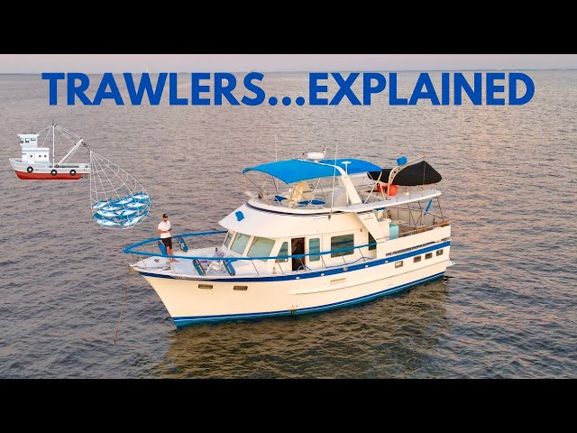 What is a Trawler!? Allow me to explain...trawls, trolls, and displacement hulls!