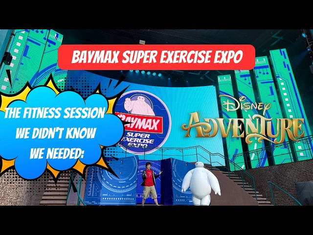 Baymax Super Exercise Expo - Disney Adventure