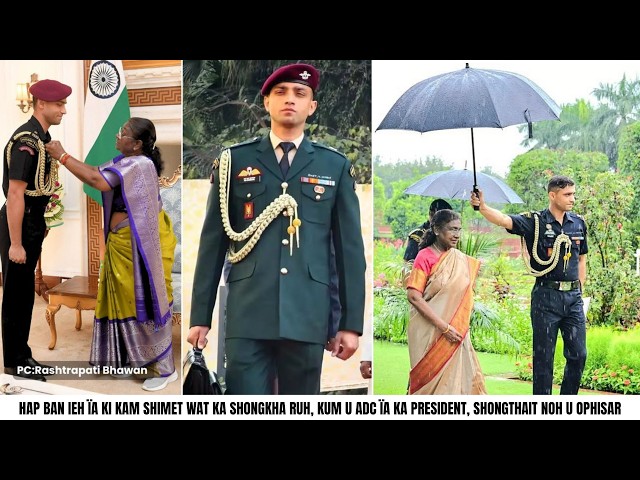 HAP BAN IEH ÏA KI KAM SHIMET WAT KA SHONGKHA RUH,KUM U ADC ÏA KA PRESIDENT, SHONGTHAIT NOH U OPHISAR