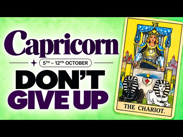 CAPRICORN “Something Happens That Changes How You Feel About The Past” | 5th–12th October