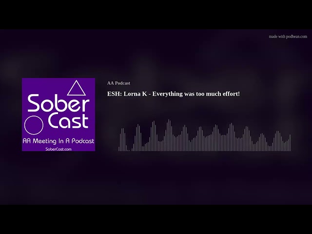ESH: Lorna K - Everything was too much effort! - AA Speaker