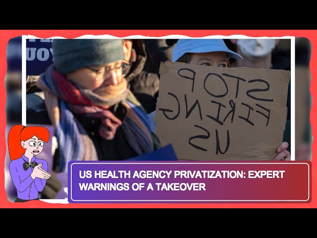 US Health Agency Privatization: Expert Warnings of a Takeover