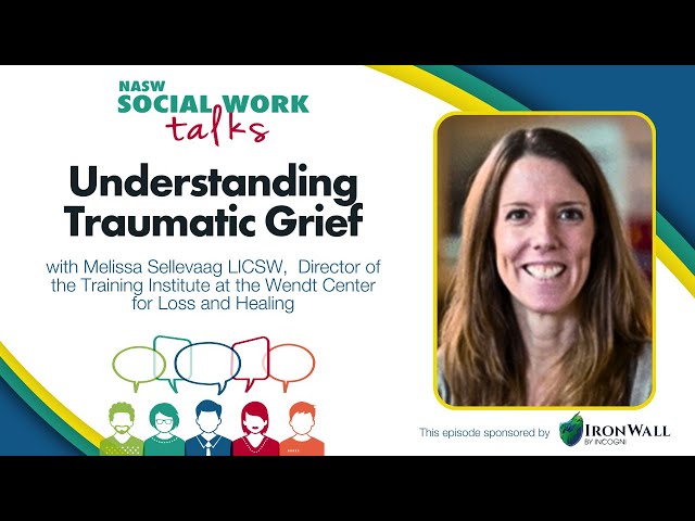 Understanding Traumatic Grief | National Association of Social Workers