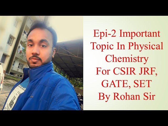 Important topics Physical Chemistry for CSIR NET JRF by Rohan Sir