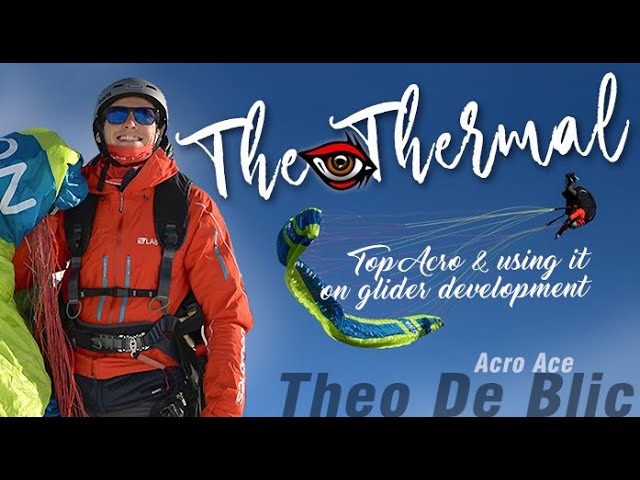 The Thermal 1 - Theo de Blic, Top Acro & using it on glider development