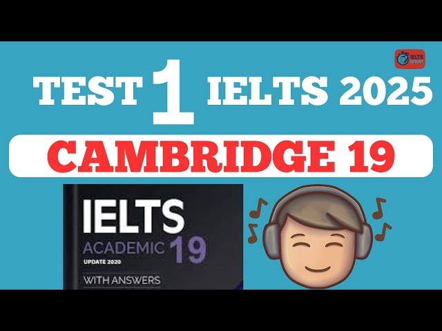 IELTS Listening 2025 | Real Cambridge 19 Test 1 Audio