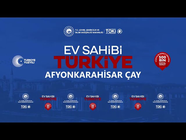 AFYONKARAHİSAR ÇAY 500.000 SOSYAL KONUT PROJESİ HAK SAHİPLERİ KONUT BELİRLEME KURA ÇEKİLİŞİ