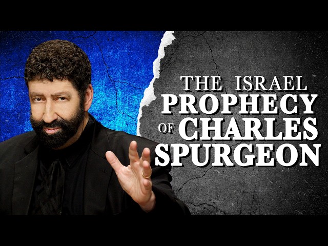 The Israel Prophecy of Charles Spurgeon | Jonathan Cahn Sermon