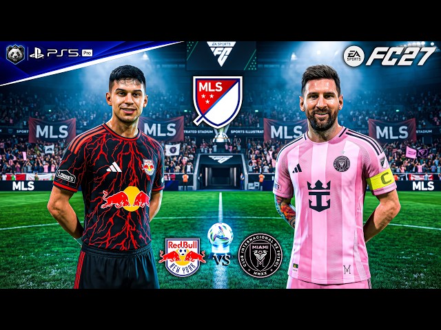 FC 27 - New York Red Bulls vs Inter Miami Ft. Messi, - MLS 26/27 Full Match | PS5™ Pro [4K60]