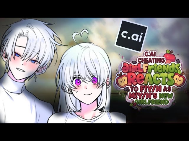 𝗖.𝗔𝗜 CHEATING GIRLFRIENDS REACTS TO     F!Y/N 【𝐅!𝐘/𝐍 𝐗 𝐌!𝐘/𝐍】