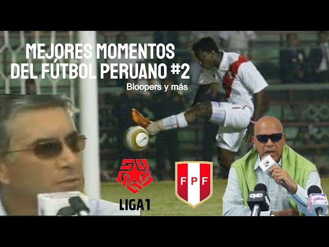 Mejores Momentos del Fútbol Peruano #2