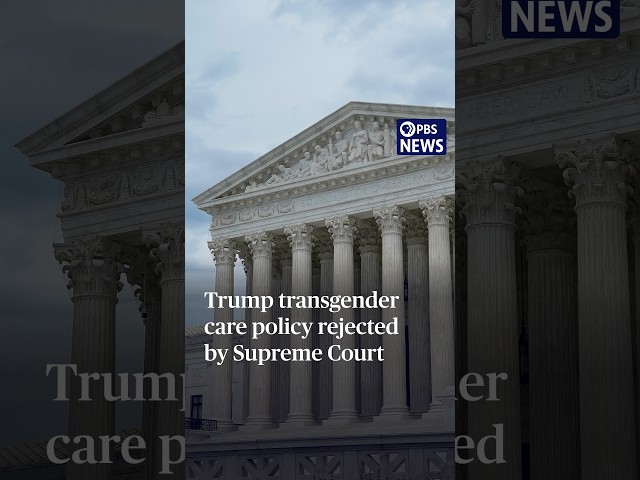 Trump transgender care policy rejected by Supreme Court