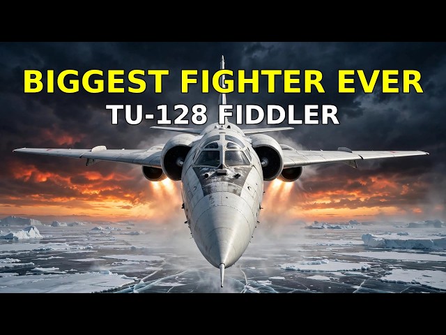 Tu-128 Fiddler: The Biggest Fighter Ever Built | Soviet Arctic Interceptor Explained