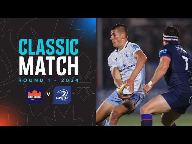 A Round 1 Classic | Edinburgh v Leinster | 2024 Extended Highlights