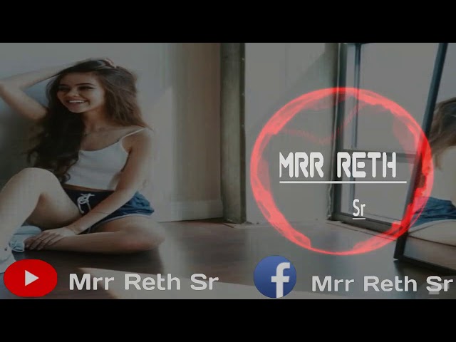 THE NIGHTTRAIN  Mrr Reth Sr. NEw MeLoDy ReMix 2019 បទថ្មីល្បីទៀតហើយ