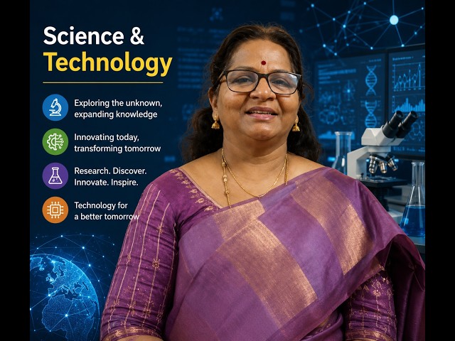 Science and Technology -  Prof. G. Pushpa Chakrapani, Dean Faculty of Science