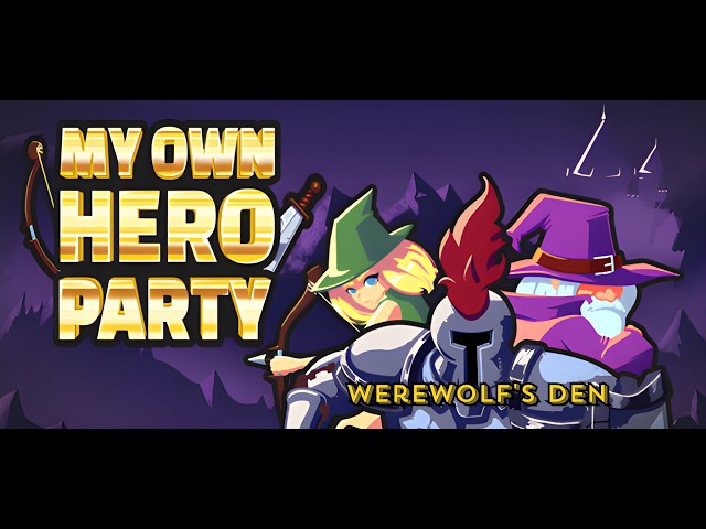 My Own Hero Party—Demo Playthrough Part 3 | Werewolf's Den