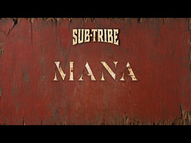 SUB-TRIBE -  Mana [Official Audio]