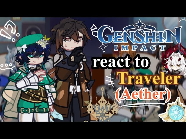 Genshin Impact React to Traveler (Aether) [🇷🇺/🇺🇸] // Gacha React // Genshin Impact