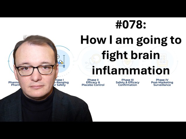 078 - How I am going to fight brain inflammation