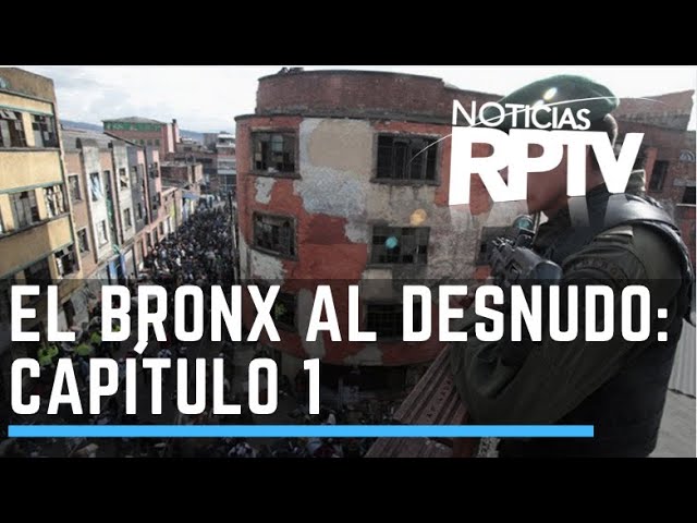 The Bronx Naked: The Devil's Cauldron (Bogotá) - Chapter 1 I RPTV Specials