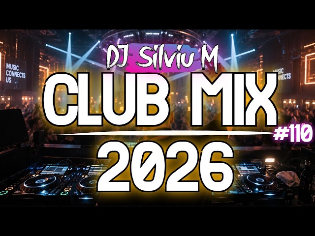 Music Mix 2026 | Party Club Dance 2026 | Best Remixes Of Popular Songs 2026 MEGAMIX (DJ Silviu M)