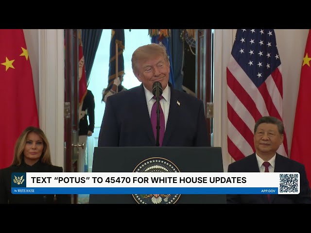 President Trump and the President of China Deliver Remarks