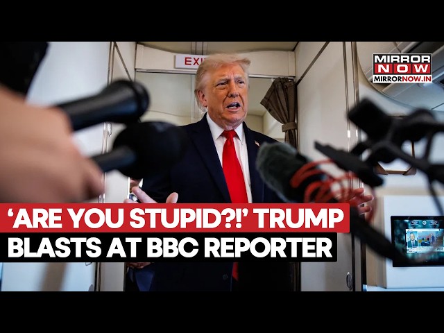'Are You Stupid?!’ Trump Blasts BBC Reporter Over Russia Sanctions, Calls Network ‘Worst Of All’