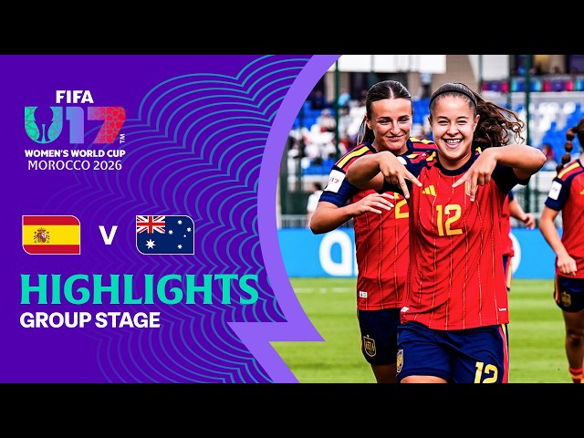Spain vs Australia Highlights | FIFA U-17 Women's World Cup 2026™