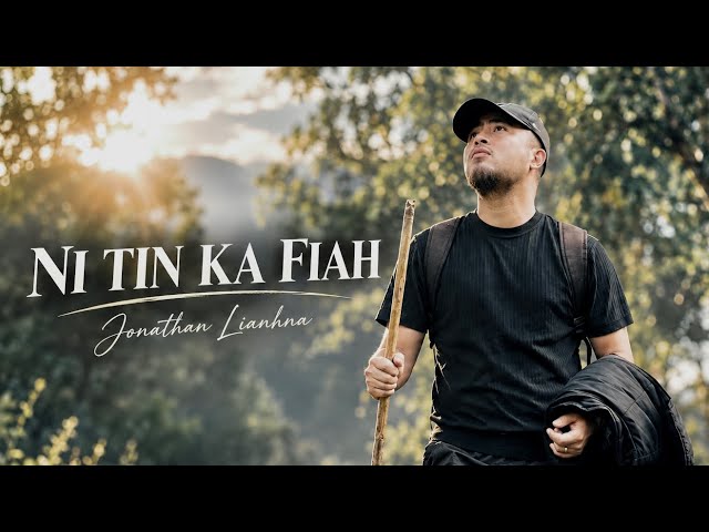 JONATHAN LIANHNA - NI TIN KA FIAH (Official Music Video)