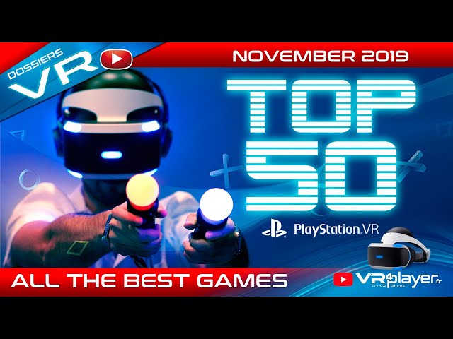 PlayStation VR : TOP 50 All the best games PSVR - November 2019
