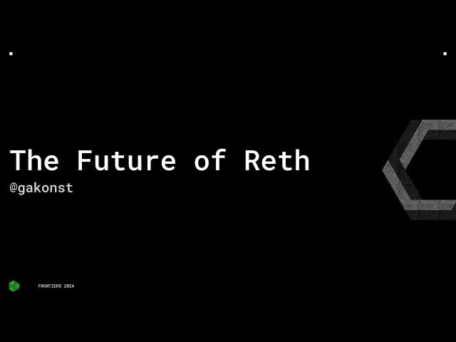 The Future of Reth by @gakonst - Frontiers