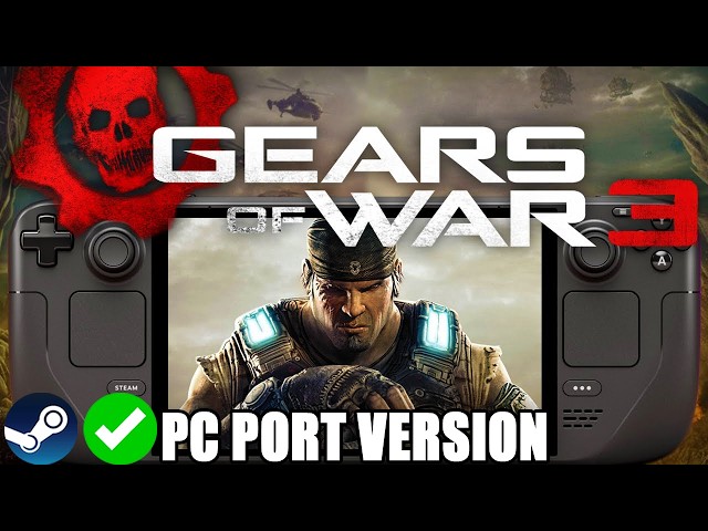 GEARS OF WAR 3 PC PORT Steam Deck: Full Performance Test