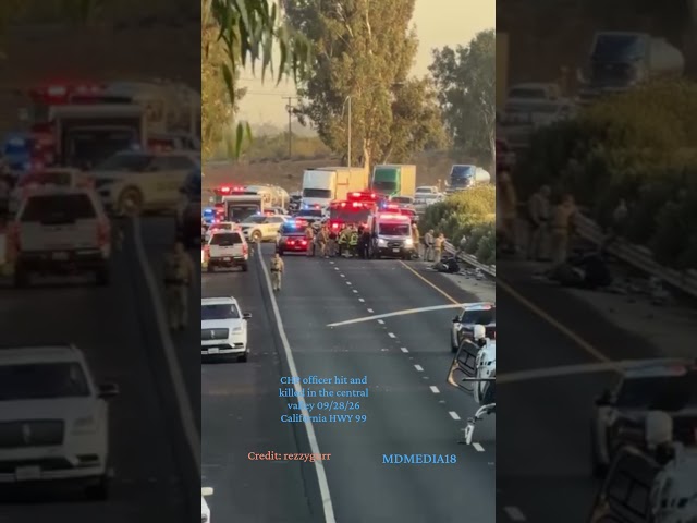 CHP officer hit and killed 09/28/26 HWY 99 #chp #centralvalley #officer