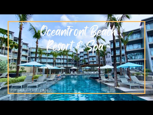 Oceanfront Beach Resort & Spa / Patong, Phuket Thailand 🇹🇭โอเชี่ยนฟรอนต์ บีช รีสอร์ท ป่าตอง ภูเก็ต