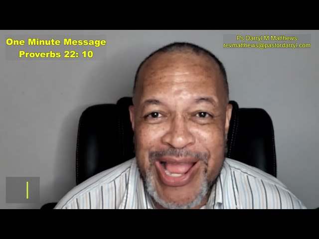 One Minute Message - Sometimes Peace Requires Separation - Prov 22:10