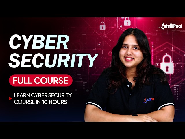 Cyber Security Full Course 2026 | Complete Cyber Security Course for Beginners | Intellipaat